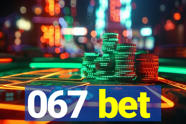 067 bet